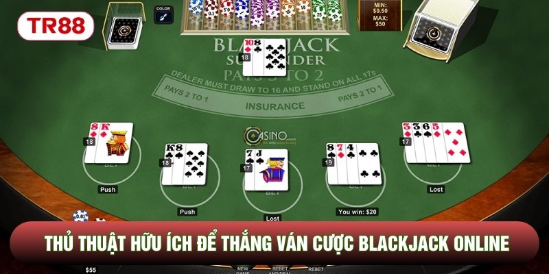 Những thủ thuật hữu ích để thắng ván cược Blackjack online Những thủ thuật hữu ích để thắng ván cược Blackjack online