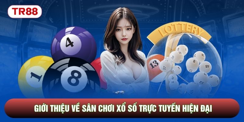 Giới thiệu về sân chơi xổ số trực tuyến hiện đại